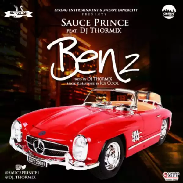 Sauce Prince - Benz ft. DJ Thormix